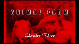 Animal Farm Chapter Three [upl. by Ahsilla]