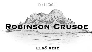 Robinson Crusoe  1 rész  hangoskönyv [upl. by Enelaehs232]