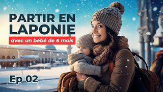 Laponie Ep 2  Le chalet est INCROYABLE ❄️🤩 on part avec notre bébé et notre chat [upl. by Elon]