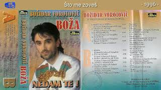 Bozidar Vorotovic Boza  Sto me zoves  Audio 1996 [upl. by Rehptosirhc]