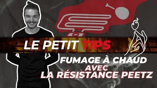 Comment fumer à chaud avec la résistance Peetz   RECETTE  Le Petit Tips 💡 [upl. by Namialus]