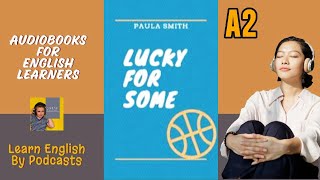 Lucky for Some by Paula Smith  Audiobook for English Learners A2 Elementary Level [upl. by Alisha591]