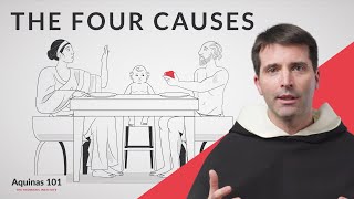 The Four Causes Aquinas 101 [upl. by Giovanna]