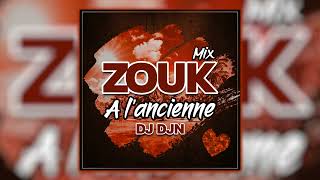 Mix Zouk à lAncienne  DJ DJN [upl. by Giddings]