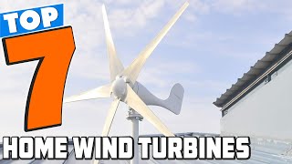 7 Best Wind Turbines for Residential Energy Solutions [upl. by Ykcaj]