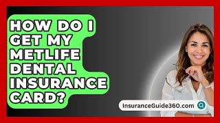 How Do I Get My MetLife Dental Insurance Card  InsuranceGuide360com [upl. by Yerkovich]