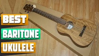 Top 10 Baritone Ukuleles  Best For Ever [upl. by Rednijar622]