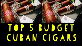 Top 5 Budget Cuban Cigars [upl. by Senzer]