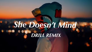 She Doesn’t Mind  Sean Paul Official DRILL Remix [upl. by Viva]