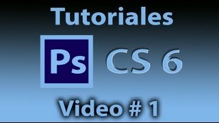 Tutorial Photoshop CS6 Español INICIO Fotografía liclonny [upl. by Fae]