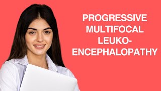 Progressive Multifocal Leukoencephalopathy PML [upl. by Kimon252]