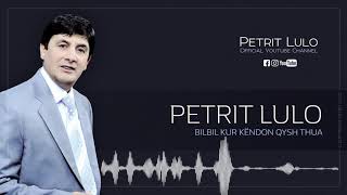 Petrit Lulo  Bilbil kur kendon qysh thua Official Video HD [upl. by Attenaz]