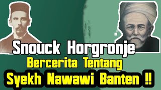 Pertemuan Syekh Nawawi Banten Dengan Snouck Horgronje Di Mekah amp Perlawanan Masyarakat Kpd Belanda [upl. by Curt]