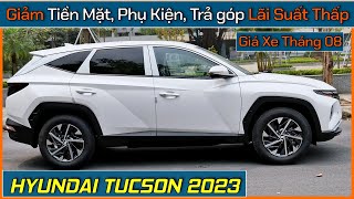 Tucson 2023 giảm tiền mặt tặng phụ kiện trả góp lãi suất thấp Giá xe Hyundai Tucson tháng 082023 [upl. by Eversole]