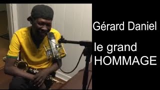 🎷GÉRARD DANIEL le grand hommage une interview de Gérard Daniel  et Témoignages🎷 [upl. by Anekam]