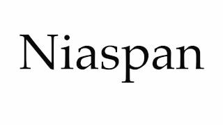 How to Pronounce Niaspan [upl. by Atirak]