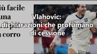 Vlahovic dichiarazioni che profumano di cessione [upl. by Onaivlis]