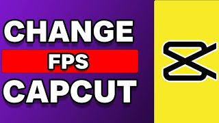 How To Change FPS On Capcut PC [upl. by Aiotal751]