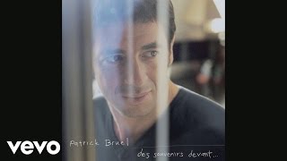 Patrick Bruel  Racontemoi Audio [upl. by Jael]