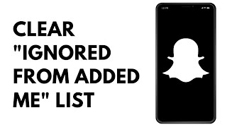 How to Clear quotIgnored From Added Mequot List on Snapchat [upl. by Anniroc]