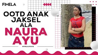 Nggak Ketinggalan Zaman Intip OOTD ‘Anak Jaksel’ ala Naura Ayu [upl. by Sami]