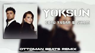 Ebru Yaşar amp Siyam  Yoksun Remix yoksun ebruyaşar netd [upl. by Diane-Marie]