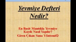 Yevmiye Defteri Nedir Yevmiye Kaydı Nasıl Yapılır Giren çıkan sana yöntemi [upl. by Nangatrad642]