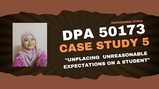 DPA 50173 PROF ETHICS  CASE STUDY PRESENTATION 5 [upl. by Baalman]