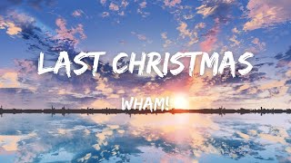 Last Christmas  Wham Lyrics [upl. by Kristoforo]