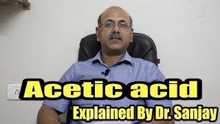 Acetic Acid Explained By DrSanjay [upl. by Namharludba225]