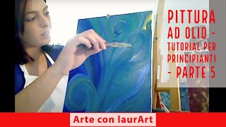 Pittura ad olio  tutorial per principianti  parte 5 [upl. by Mcallister]