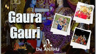 Gaura Gauri  DJ ANSHU  2K24 Diwali Special Remix Cg Dj Song Garima Diwakar Geet DJ KARAN [upl. by Banquer]