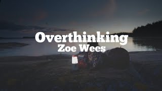 Overthinking  Zoe Wees Lyrics [upl. by Revilo]