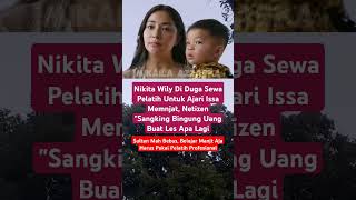 Nikita Wily Sewa Platih Mnjat Untuk Issa [upl. by Leacock]