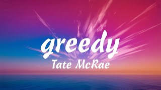 greedy Lyrics  Tate McRae Justin Bieber RAD King Sis [upl. by Aubrie]