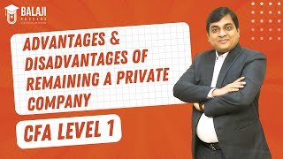 Advantages amp Disadvantages of Remaining a Private Company  CFA Level 1  Balaji Educare [upl. by Shantee288]