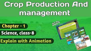 Crop Production and Management  Science class 8 Chapter 1 Animated [upl. by Corsetti271]