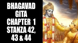 Bhagavad Gita  Chapter 1 Stanza 42 43 amp 44  Artha  Bhagavad Gita Series [upl. by Ormiston706]