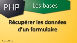 031  PHP Les bases  Récupérer les données dun formulaire html [upl. by Eyak]