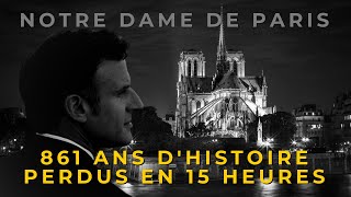 LINCENDIE DE NOTREDAME DE PARIS  861 ans dHISTOIRE perdus en 15 HEURES [upl. by Nilyaj]