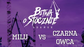 Milu vs Czarna Owca  Bitwa o Stocznię 2017 [upl. by Anastatius557]