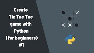 Python Beginner Project Tic Tac Toe Game Part 1 [upl. by Nitsoj]