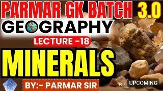 GEOGRAPHY FOR SSC EXAMS 2025  MINERALS  LECTURE  18  PARMAR GK BATCH 30 [upl. by Lesli143]