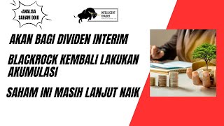 Akan Bagikan Dividen Interim Sebesar Rp 667Saham Dan Kembali Diakumulasi Blackrock [upl. by Ji]