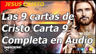 Las 9 cartas de Cristo Carta 9 Completa en Audio [upl. by Ardnaik]