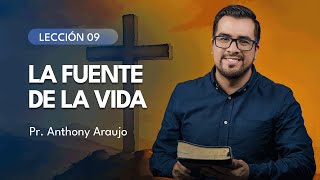 📖 Lección 9 La fuente de la vida  Pr Anthony Araujo [upl. by Anerehs790]