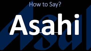 How to Pronounce Asahi CORRECTLY [upl. by Eimac]