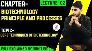 Core Techniques of Biotechnology L2 Class 12th  Chapter11 NEET 2021 Boards  rohitsir [upl. by Elconin245]