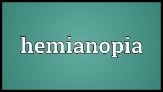 Hemianopia Meaning [upl. by Nomi832]