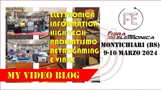 Fiera Elettronica di Montichiari BS sabato 9 marzo 2024 [upl. by Dalohcin992]